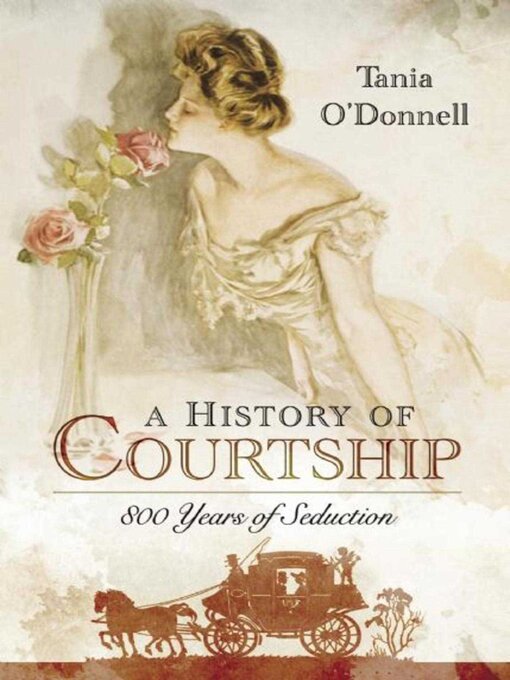 Title details for A History of Courtship by Tania O'Donnell - Available